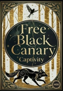 Free Black Canary - Book 1: Captivity, #1