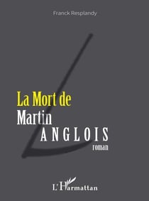 La mort de Martin Langlois - roman