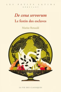 De cena servorum. Le festin des esclaves