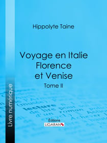 Voyage en Italie. Florence et Venise - Tome deuxième