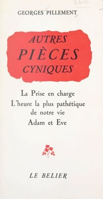Autres pièces cyniques - La prise en charge ; L'heure la plus pathétique de notre vie ; Adam et Ève