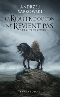 La Route d'où l'on ne revient pas et autres récits