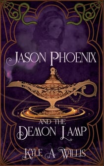 Jason Phoenix and the Demon Lamp - Jason Phoenix, #1