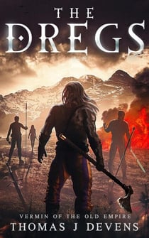 The Dregs - Vermin of the Old Empire, #2