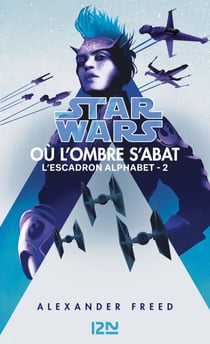 Star Wars - L'Escadron Alphabet Tome 2 : Où l'ombre s'abat