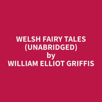 Welsh Fairy Tales (Unabridged)