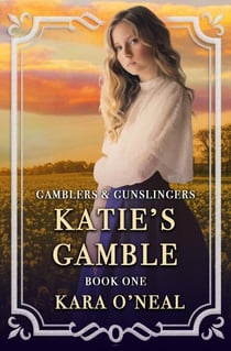 Katie's Gamble - Gamblers & Gunslingers, #1