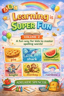Learning is Super Fun Spelling - Learning Is Super Fun, #2