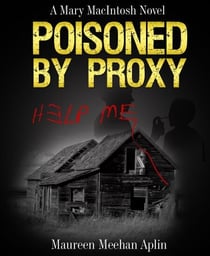 Poisoned by Proxy, a Mary MacIntosh novel