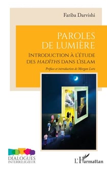Paroles de Lumière - Introduction à l’étude des hadiths dans l’islam