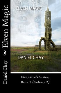 Elven Magic (Book 2: Cleopatra's Vision) - Elven Magic, #3