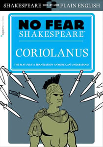 Coriolanus - No Fear Shakespeare Side-by-Side Plain English
