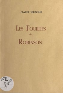 Les fouilles de Robinson - Contribution à l'étude des origines parisiennes