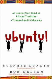 Ubuntu! - An Inspiring Story About an African Tradition of Teamwork and Collaboration