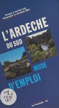 L'Ardèche du Sud - Mode d'emploi