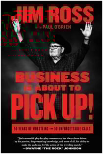 Business Is About to Pick Up! - 50 Years of Wrestling in 50 Unforgettable Calls