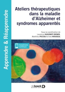 Ateliers thérapeutiques dans la maladie d'Alzheimer et syndromes apparentés : En accueil de jour et en EHPAD - En accueil de jour et en EHPAD