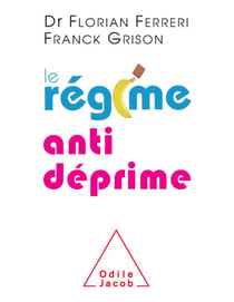 Le Régime antidéprime - Être zen et positif grâce à l’alimentation