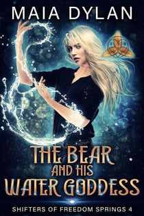 The Bear and his Water Goddess - Shifters of Freedom Springs