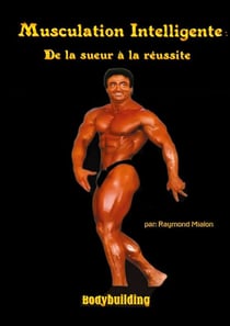 Musculation intelligente - De la sueur à la réussite