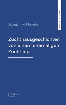 Zuchthausgeschichten von einem ehemaligen Züchtling