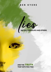 Lies We Tell Ourselves and Others