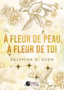 À fleur de peau, à fleur de toi