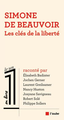 Simone de Beauvoir - Les clés de la liberté