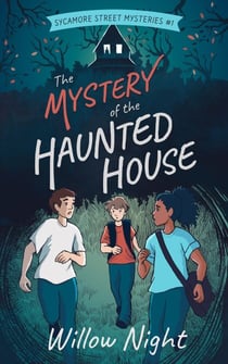 The Mystery of the Haunted House - Sycamore Street Mysteries, #1