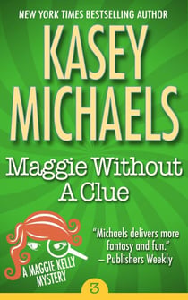Maggie Without A Clue - Maggie Kelly Mystery, #3