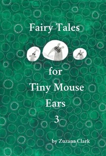 Fairy Tales for Tiny Mouse Ears 3 - Fairy Tales for Tiny Mouse Ears, #3