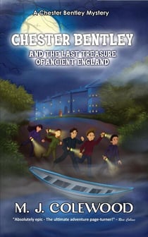 Chester Bentley and The Last Treasure of Ancient England - The Chester Bentley Mysteries, #2