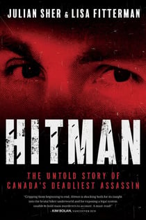 Hitman - The Untold Story of Canada’s Deadliest Assassin