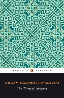 The History of Pendennis - His Fortunes And Misfortunes, His Friends And His Greatest Enemy