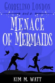 Gobbelino London & a Menace of Mermaids - Gobbelino London, PI, #6