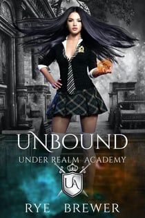 Unbound - Under Realm Academy, #3