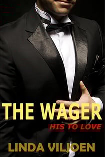 The Wager: His to Love - When a Bet Goes Wrong, #1