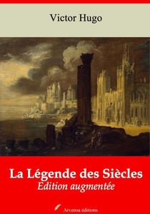 La Légende des Siècles – suivi d'annexes - Nouvelle édition 2019