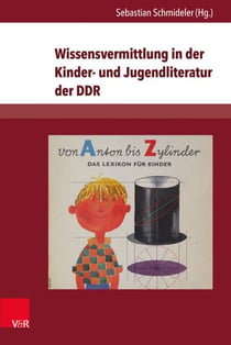 Wissensvermittlung in der Kinder- und Jugendliteratur der DDR - Themen, Formen, Strukturen, Illustrationen