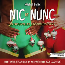 Nic et Nunc. 13 Nouvelles érotiques gays - 13 Nouvelles érotiques gays