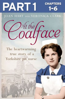 At the Coalface: Part 1 of 3 - The memoir of a pit nurse
