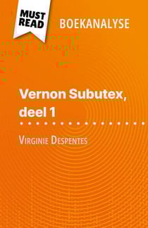 Vernon Subutex, deel 1 van Virginie Despentes (Boekanalyse) - Volledige analyse en gedetailleerde samenvatting van het werk