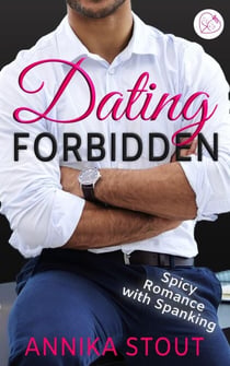 Dating Forbidden; Spicy Romance With Spanking - Workplace Romance Books, #2