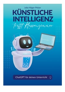 Künstliche Intelligenz trifft Klassenzimmer - ChatGPT für deinen Unterricht