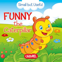 Funny the Caterpillar - Small Animals Explained to Children