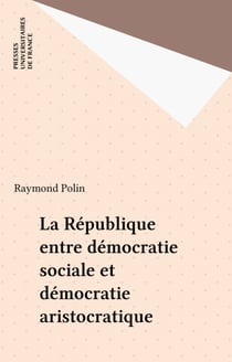La République entre démocratie sociale et démocratie aristocratique