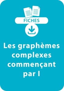 Orthographe CP/CE1 -  Les graphèmes complexes commençant par I - Une série de 8 fiches à télécharger