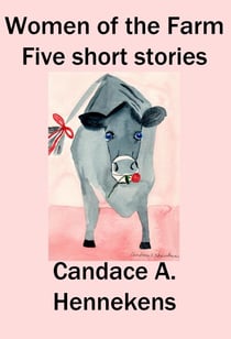 Women of the Farm:  Five Short Stories