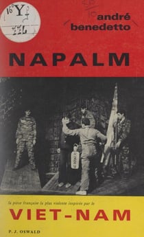 Napalm - Essence solidifiée à l'aide de palmitate de sodium. Pièce en 33 tableaux