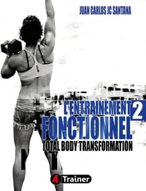 L'Entraînement Fonctionnel 2 - Total Body Transformation